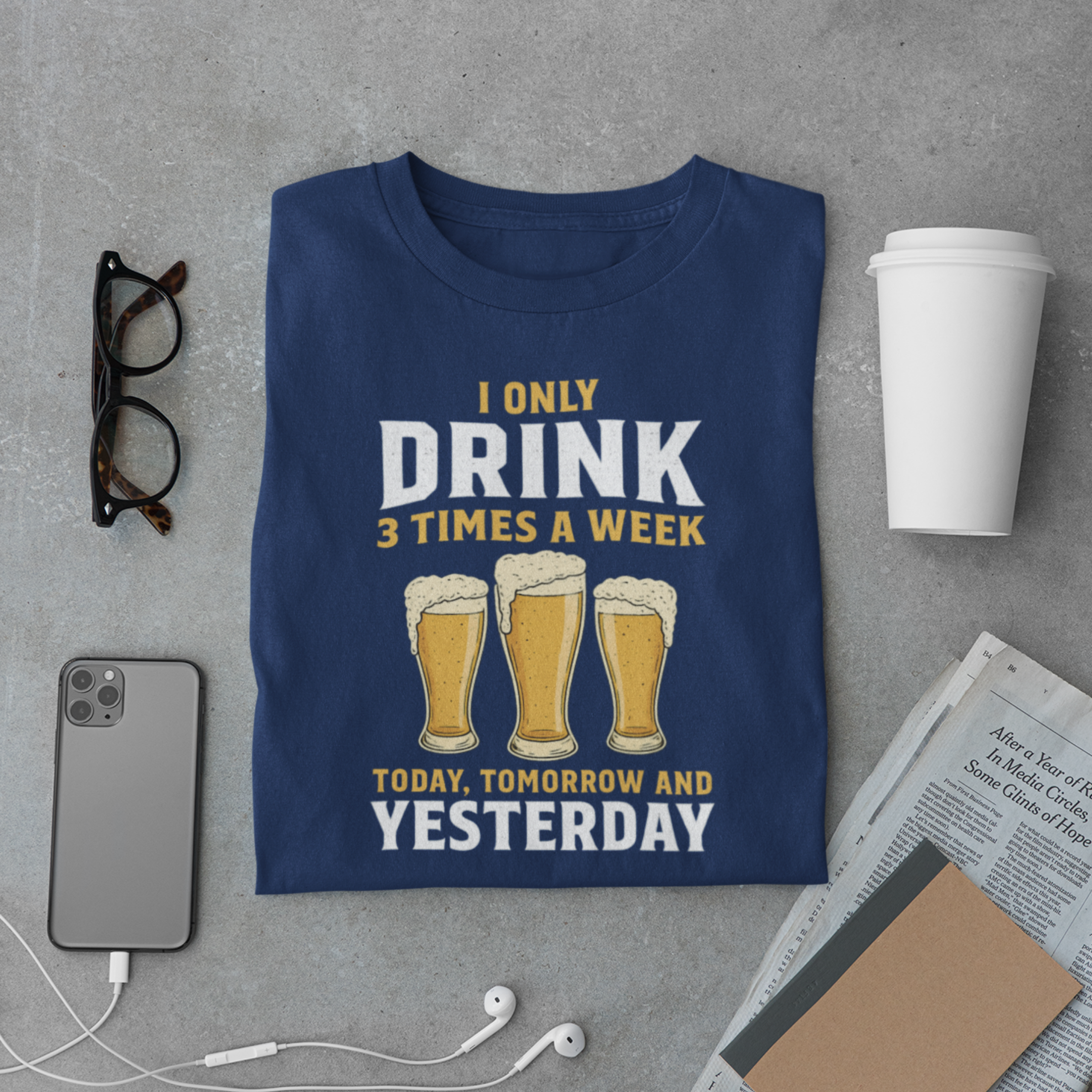 I Only Drink 3 Times a Week T-Shirt – Funny Beer Glasses Drinking Tee (Version 1)
