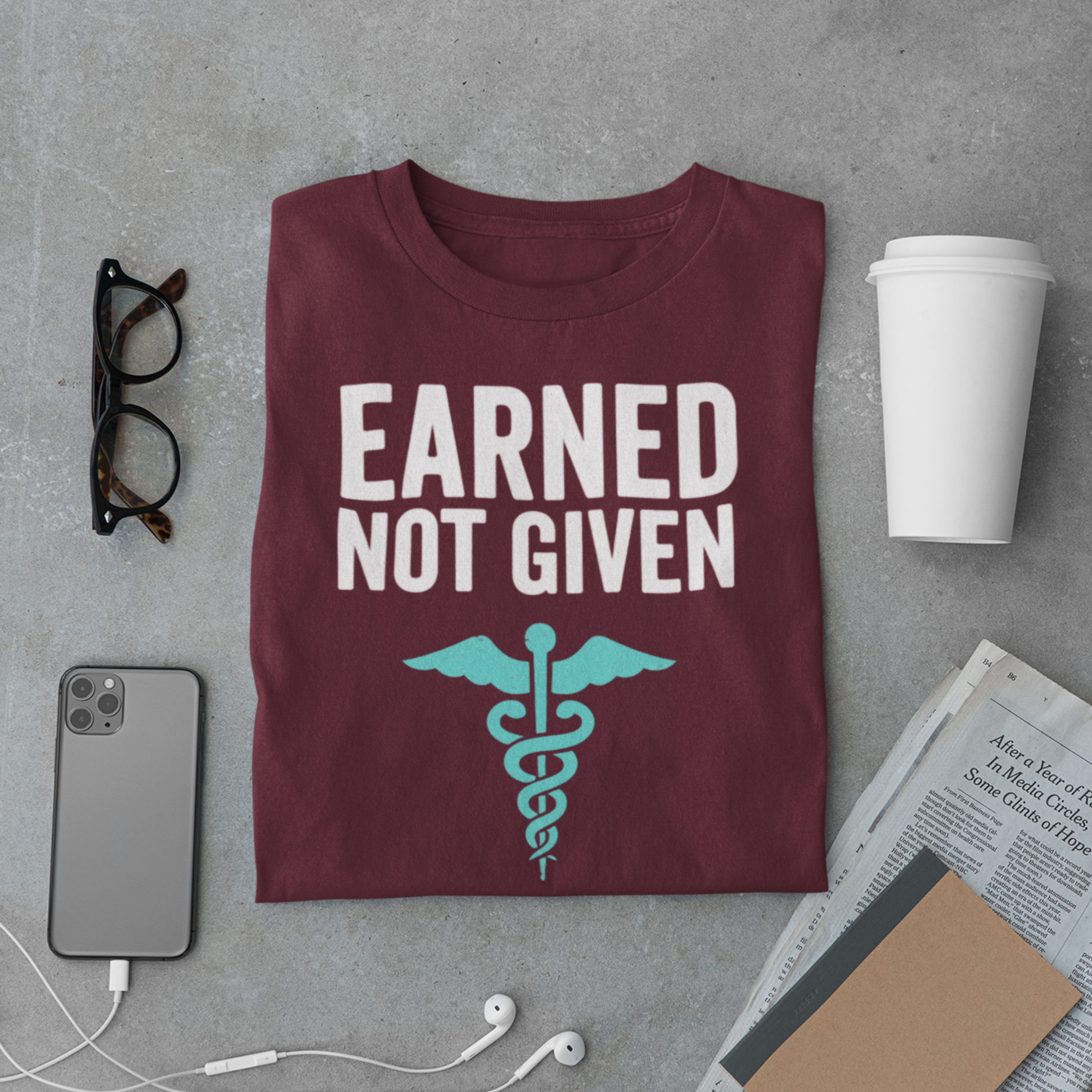Earned Not Given Doctor Shirt – Medical Pride Tee