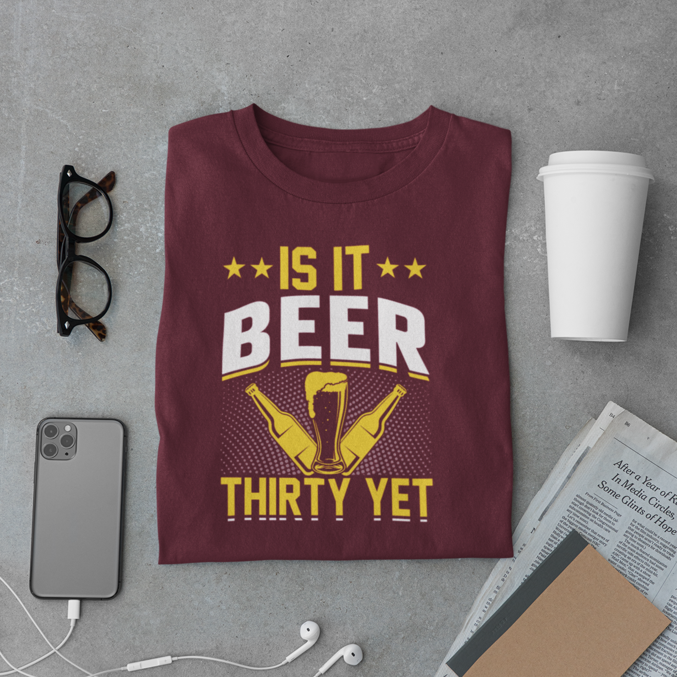 Is It Beer Thirty Yet T-Shirt – Funny Beer O’Clock Drinking Tee