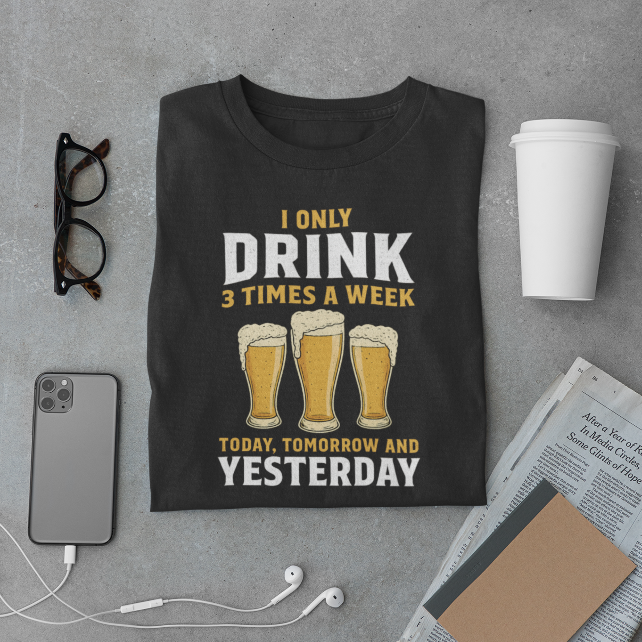 I Only Drink 3 Times a Week T-Shirt – Funny Beer Glasses Drinking Tee (Version 1)