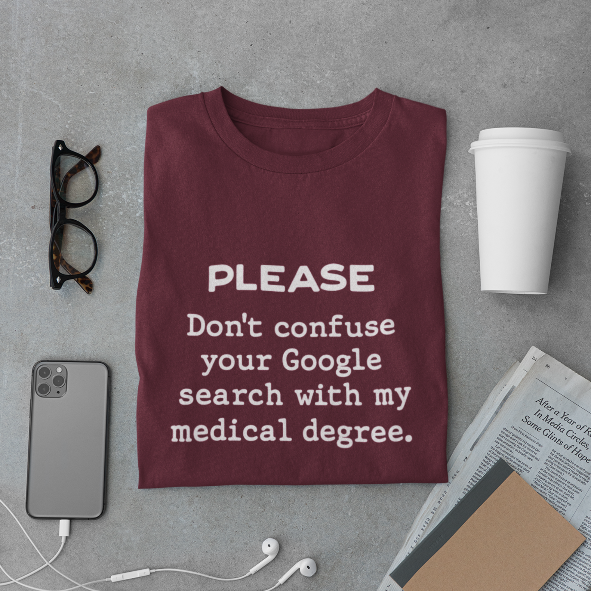Don’t Confuse Google with My Degree Shirt – Funny Doctor Tee