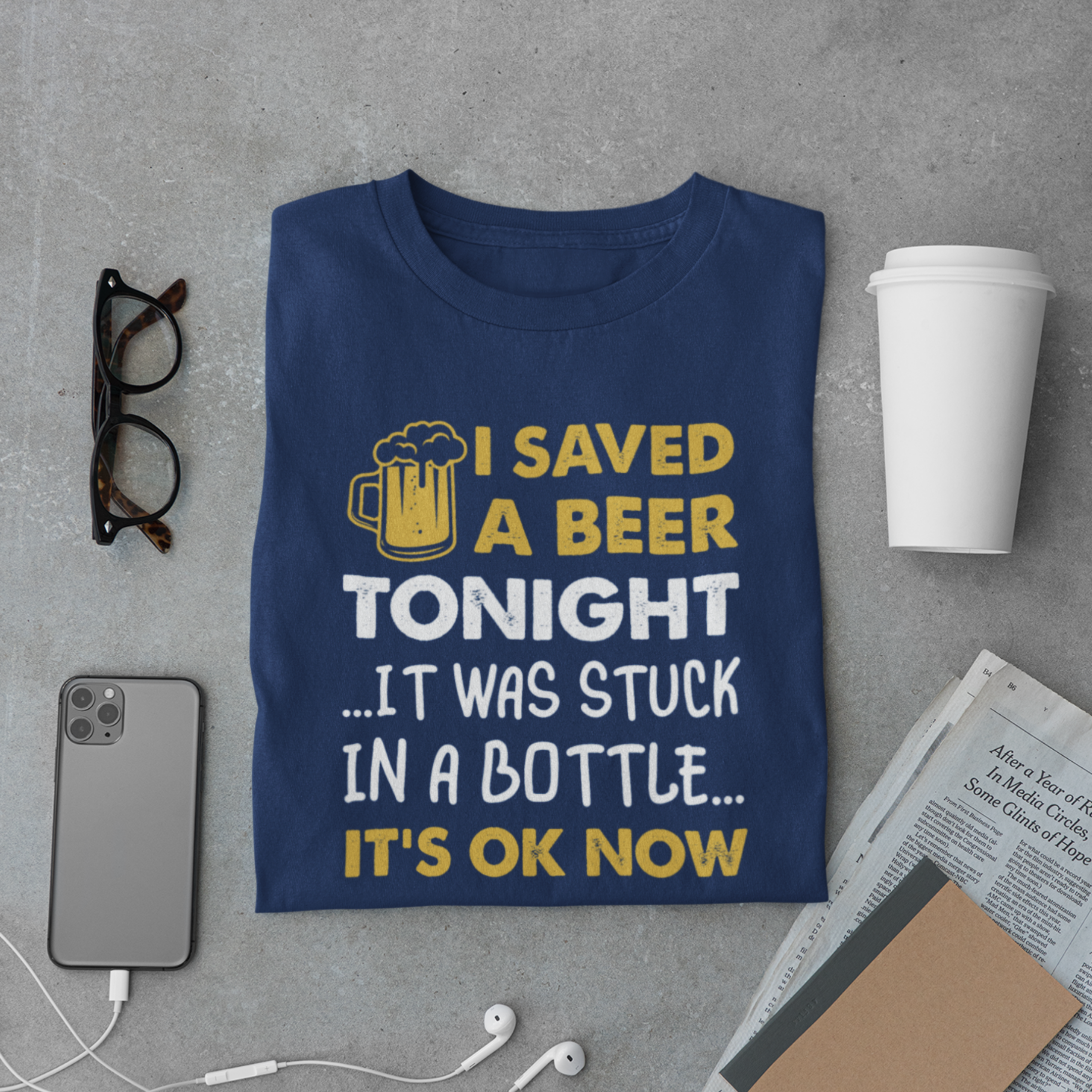 I Saved a Beer Tonight T-Shirt – Funny Drinking Quote Beer Lover Tee