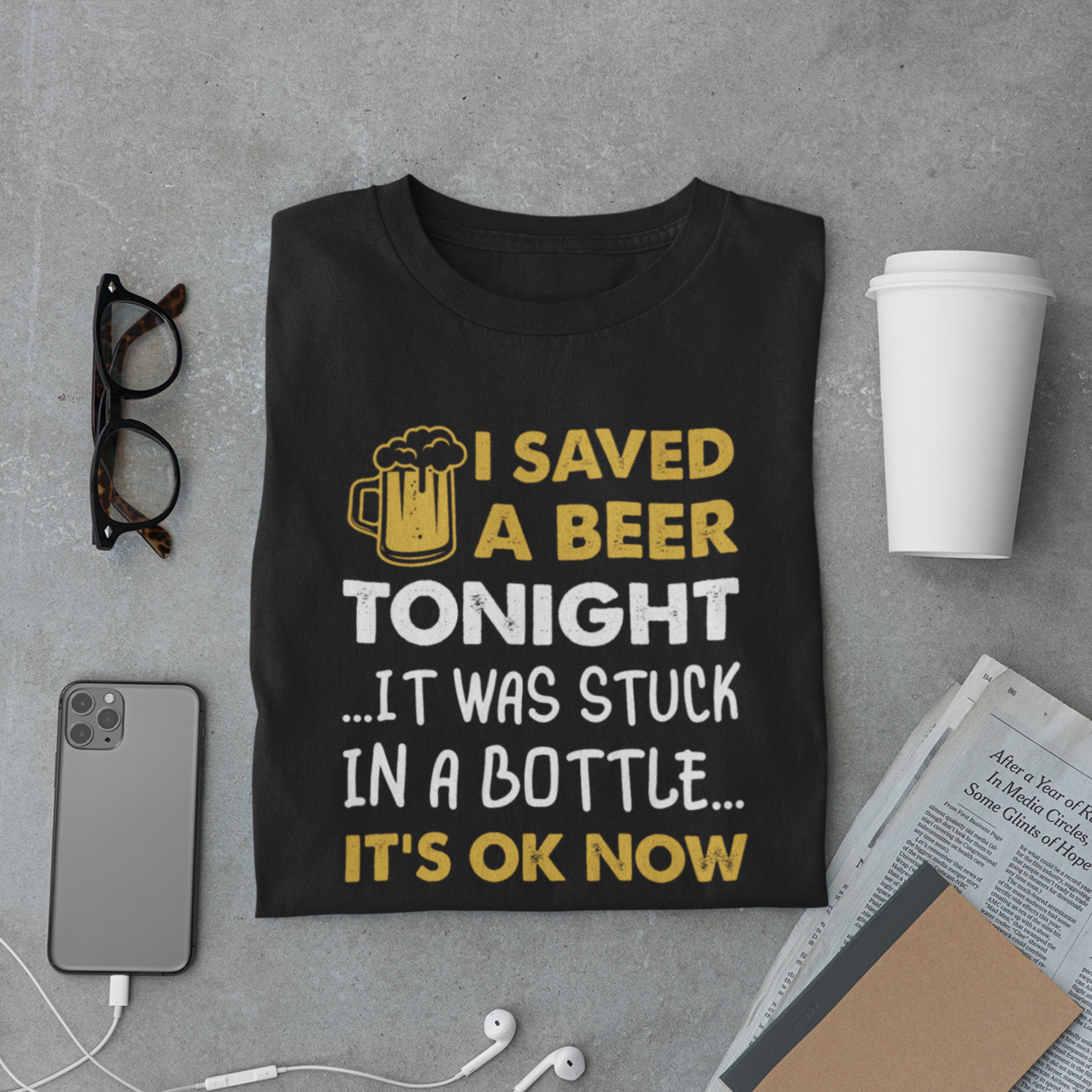 I Saved a Beer Tonight T-Shirt – Funny Drinking Quote Beer Lover Tee