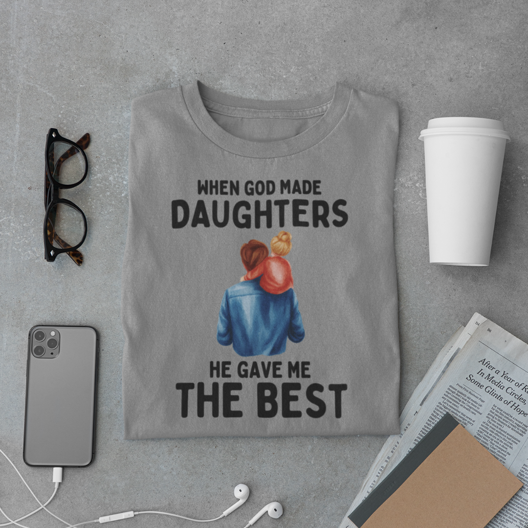 Best Daughter T-Shirt – God Made Daughters