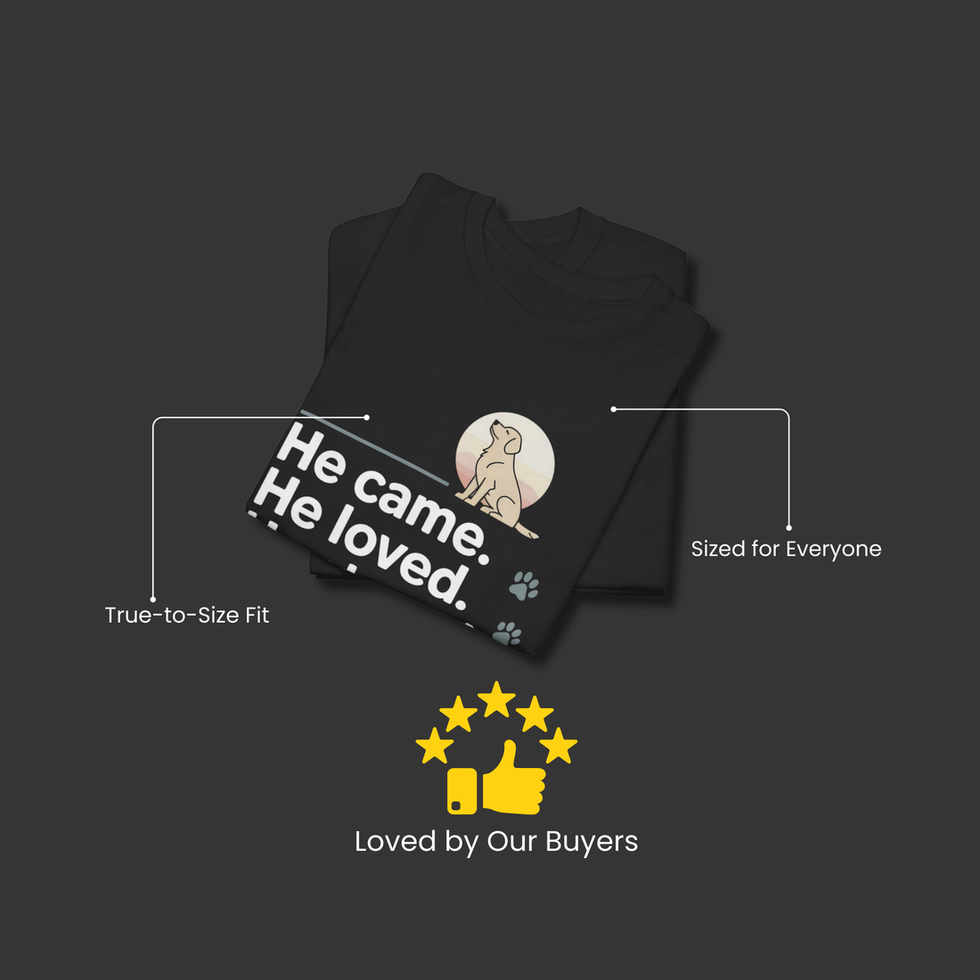 He came, He loved, He stayed pets lover tshirt