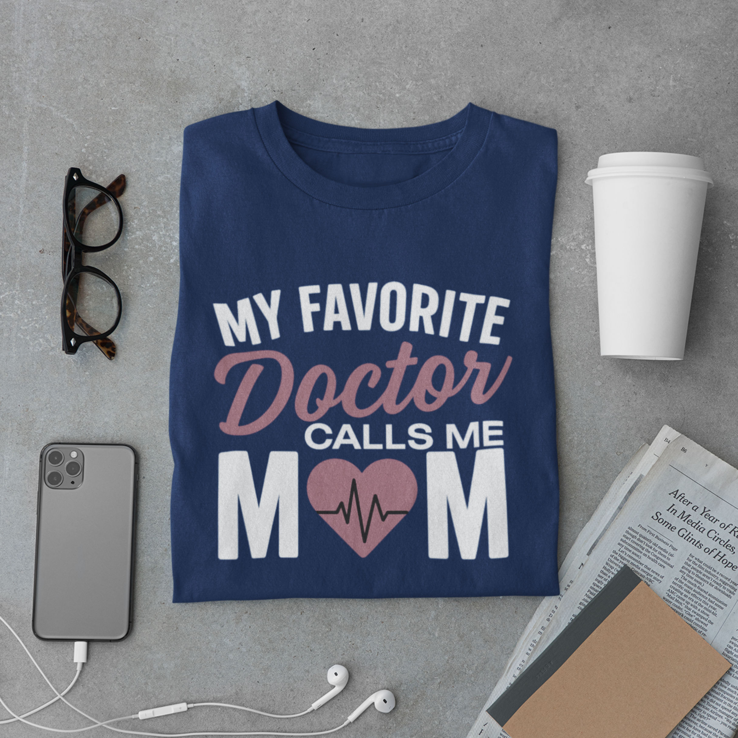 Favorite Doctor Calls Me Mom Shirt – Cute Medical Tee