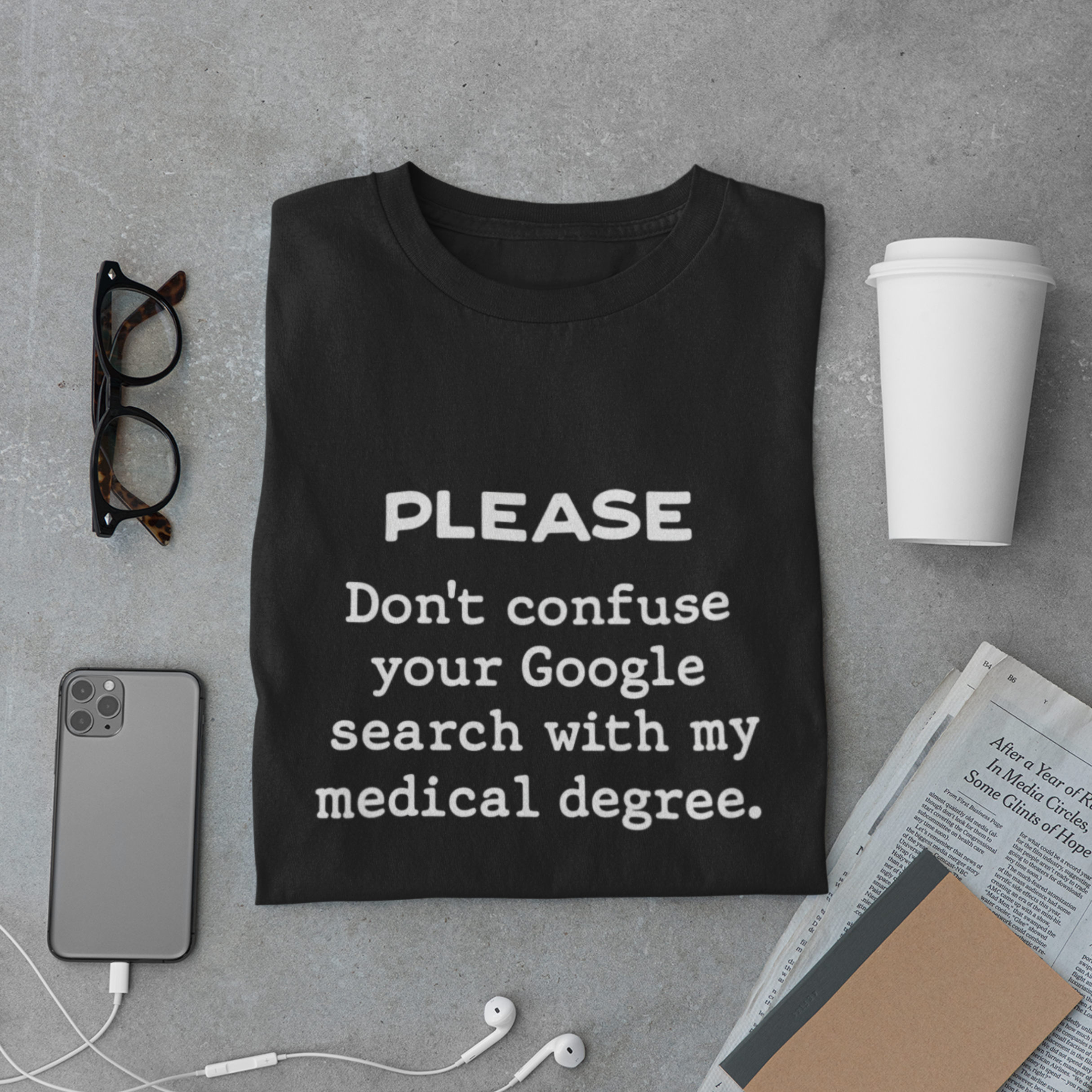 Don’t Confuse Google with My Degree Shirt – Funny Doctor Tee