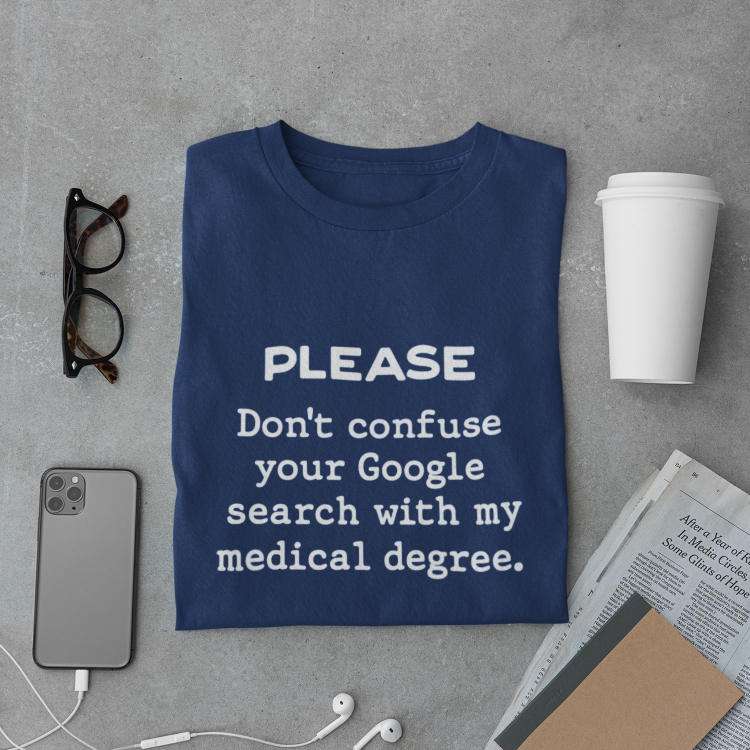 Don’t Confuse Google with My Degree Shirt – Funny Doctor Tee