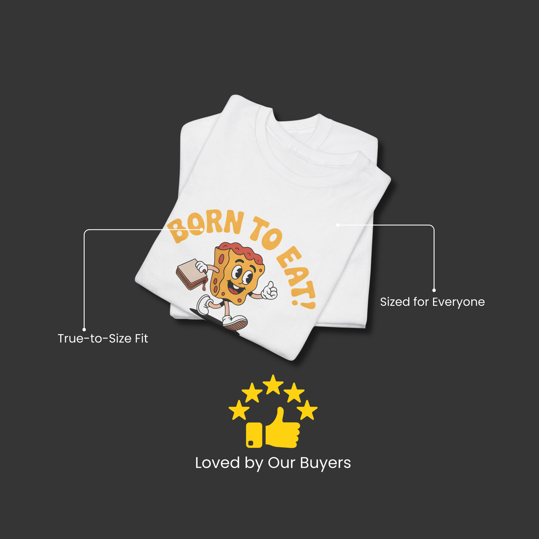 Born to Eat, Forced to Work Tshirt