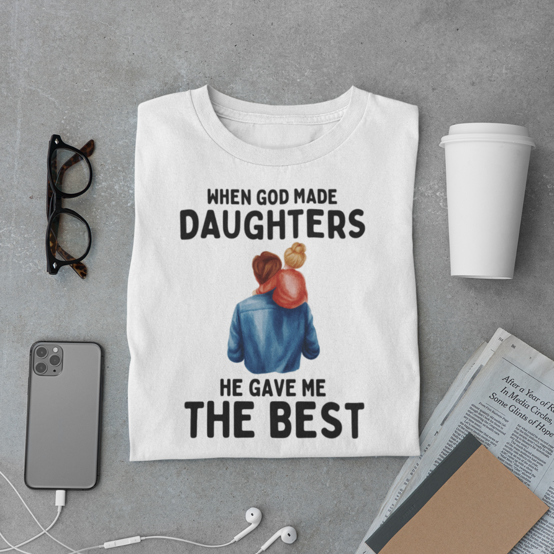 Best Daughter T-Shirt – God Made Daughters