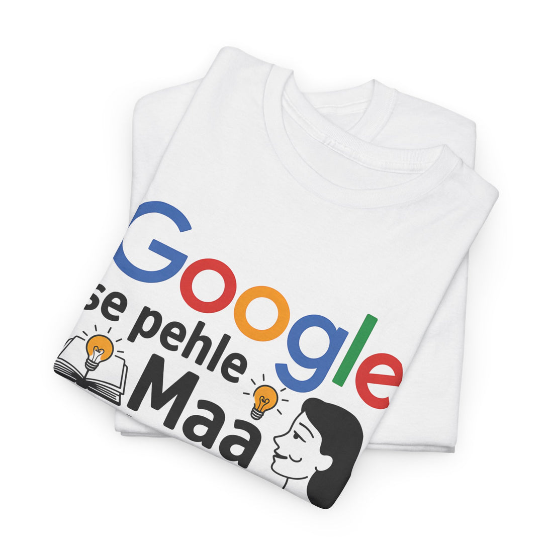 google se pahle maa sab kuch bata deti thi quoted tshirt
