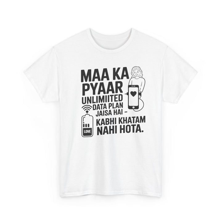 maa ka pyaar unlimited data plan jaisa hai kabhi khatam nhi hota quoted tshirt