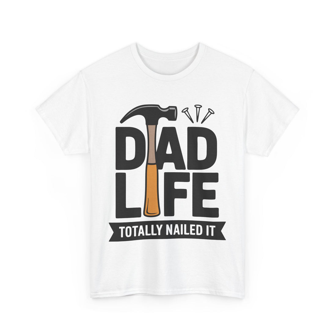 Dad Life Totally Nailed It quoted tshirt