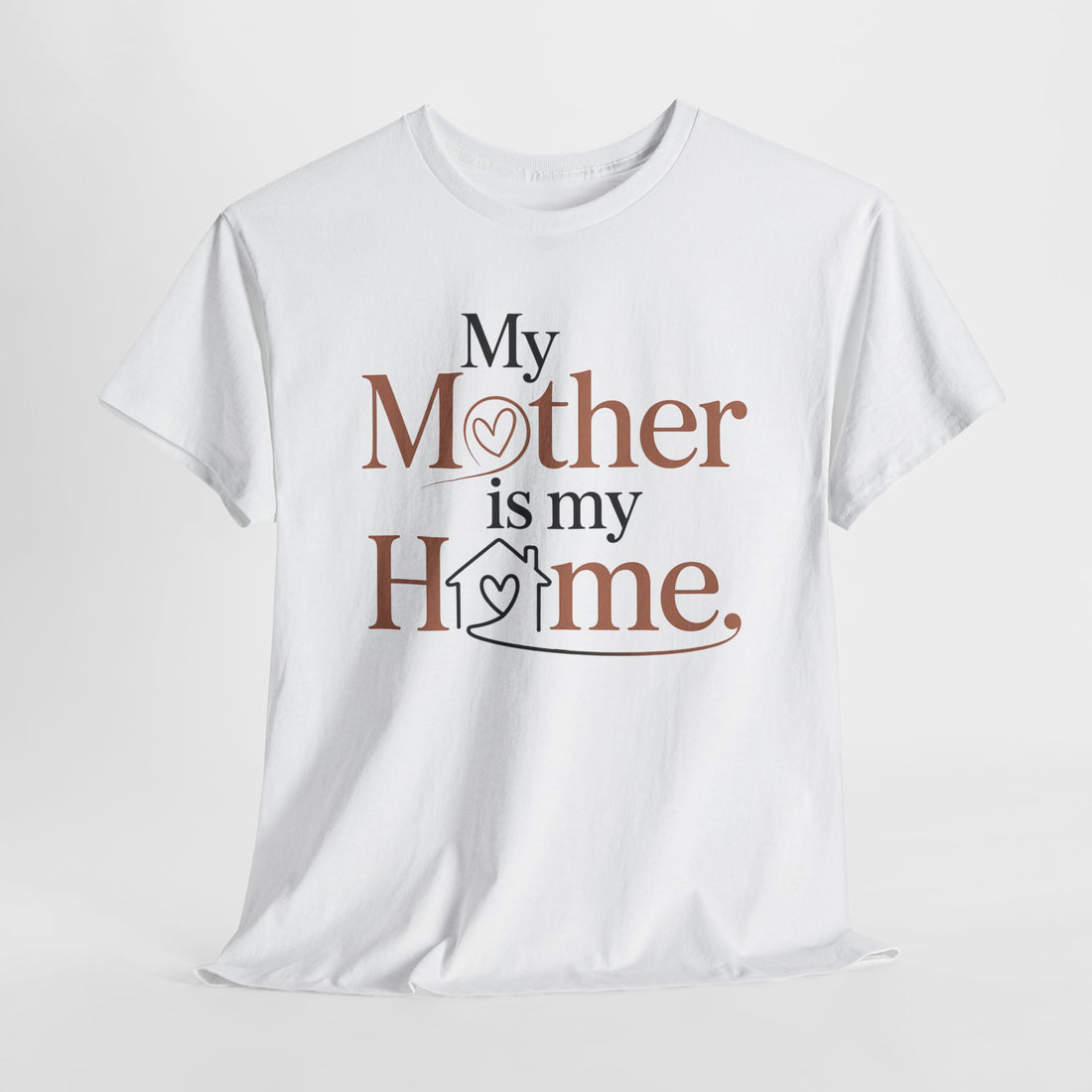 my mother is my home quoted tshirt