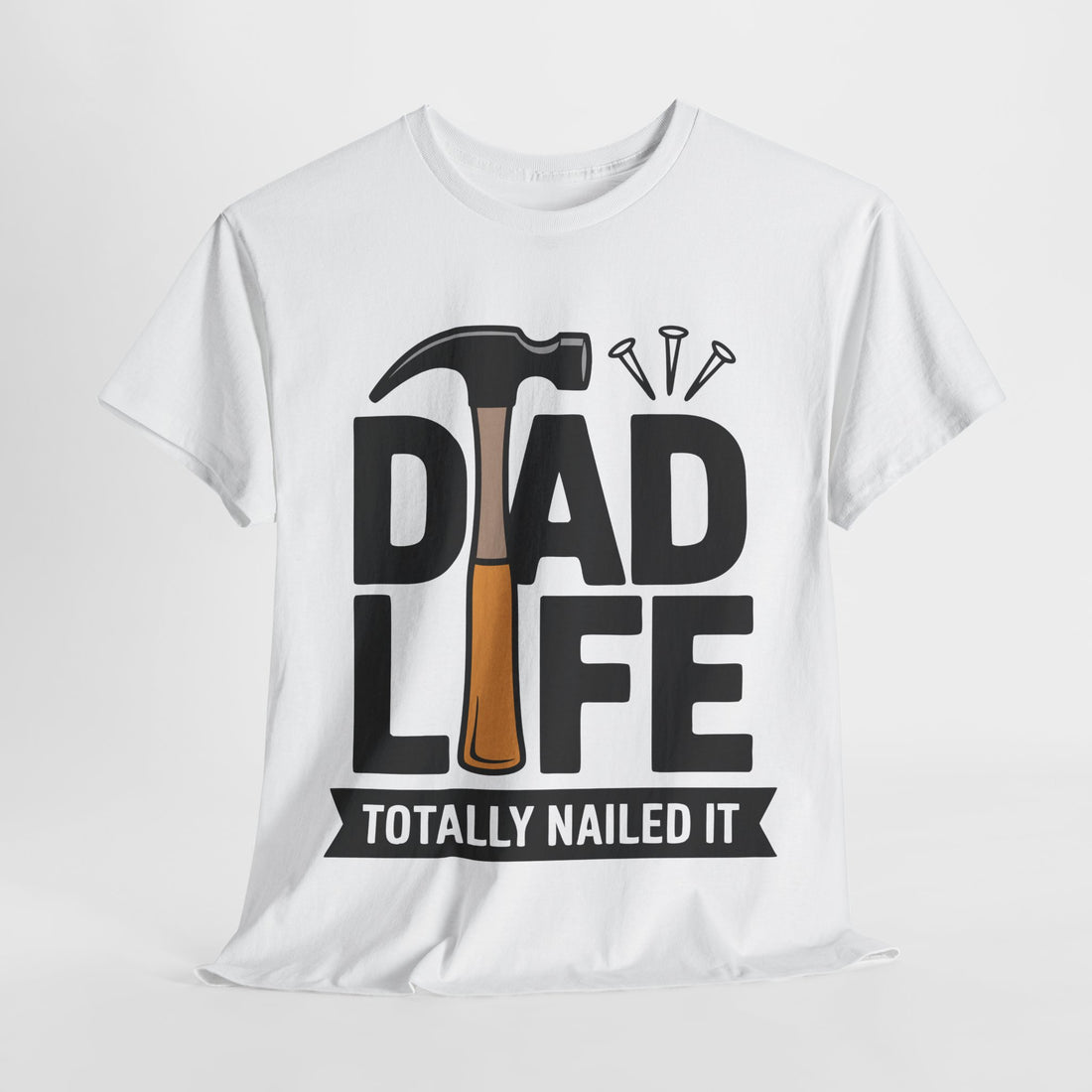Dad Life Totally Nailed It quoted tshirt