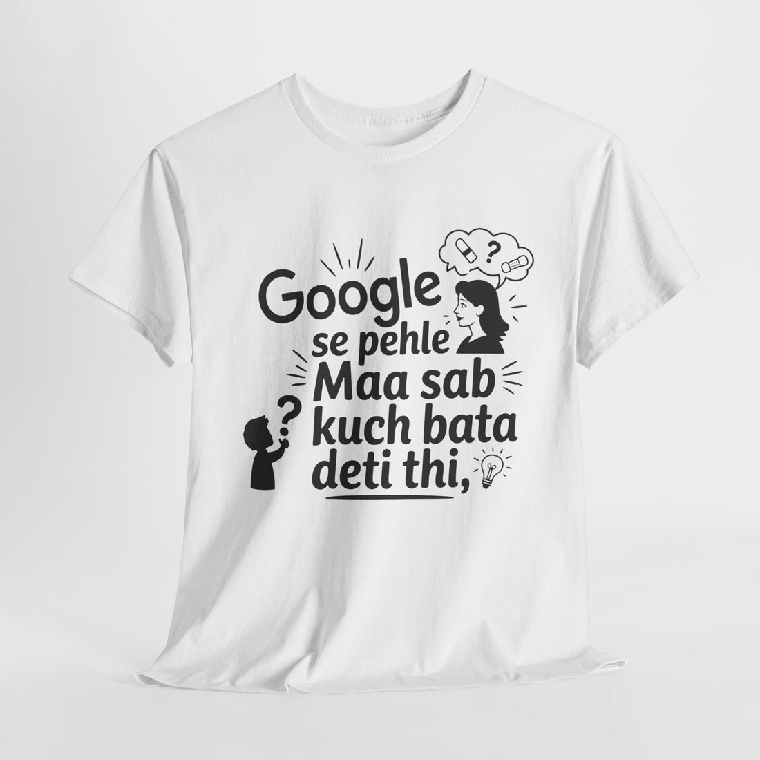 google se pahle maa sab kuch bata deti thi - 2 quoted tshirt